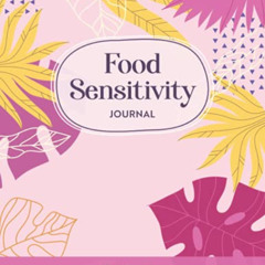free EPUB 📒 Food Sensitivity Journal: 3-Month Food Diary and Symptom Tracker by  Wel