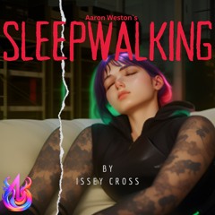 ‘Sleepwalking’ by Issey Cross (Aaron Weston Remix)