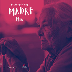 Recordando a mi Madre Mix | Oscar DJ IR