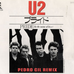 Pride (In The Name Of Love) (Pedro Gil Remix)