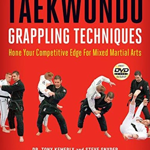 [FREE] EPUB 📒 Taekwondo Grappling Techniques: Hone Your Competitive Edge for Mixed M