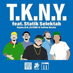 Kojoe, B.D., ELIONE, ¥ellow Bucks-T.K.N.Y.(feat.Statik Selektah) (Nas-Nas is Like REMIX)