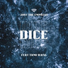 Dice feat Tumi Wang