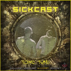 [SickCast] Sick Events pres. TOXIC TWINS