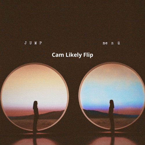 me n ü - JUMP (Cam Likely Flip)