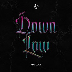 Manaar - Down Low