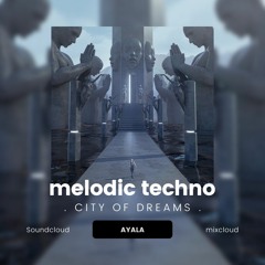CITY OF DREAMS- melodic techno set mix (Tale of us, Anyma, ARBAT, Mathame, Stephan Jolk)
