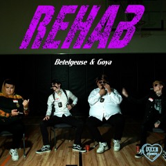 Betelgeuse x Goya - Rehab