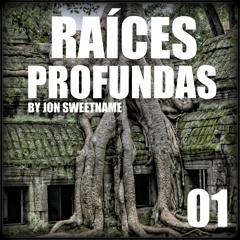 Raíces Profundas 01 by Jon Sweetname