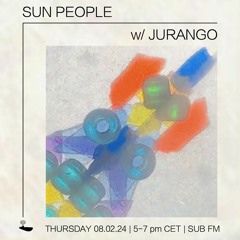 Jurango // Sun People - 08/02/24 - SUB FM
