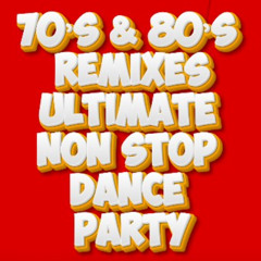 70’S & 80’S REMIXES ULTIMATE NON STOP DANCE PARTY 2025 BY DJ BELLOCCHI