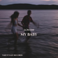 LOVEIN - My Baby (Original Mix)