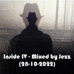Inside IV - Mixed By Jezz (28 - 10 - 2022)