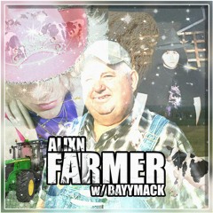 ALIXN - FARMER w/ BAYYMACK [PROD. MORBID, THISLANDIS & TOMMY G]