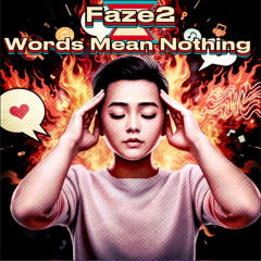 Faze2 - Words Mean Nothin