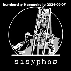 burnhard - Sisyphos Hammahalle 2024-06-07 Opening 00:00 - 03:00