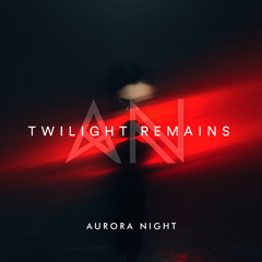 Aurora Night - Twilight Remains
