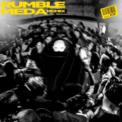 Skrillex, Fred again & Flowdan - RUMBLE (MEDA REMIX)[free download]