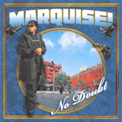 MARQUISE! - NO DOUBT!(PROD. BY MARQUISE!)