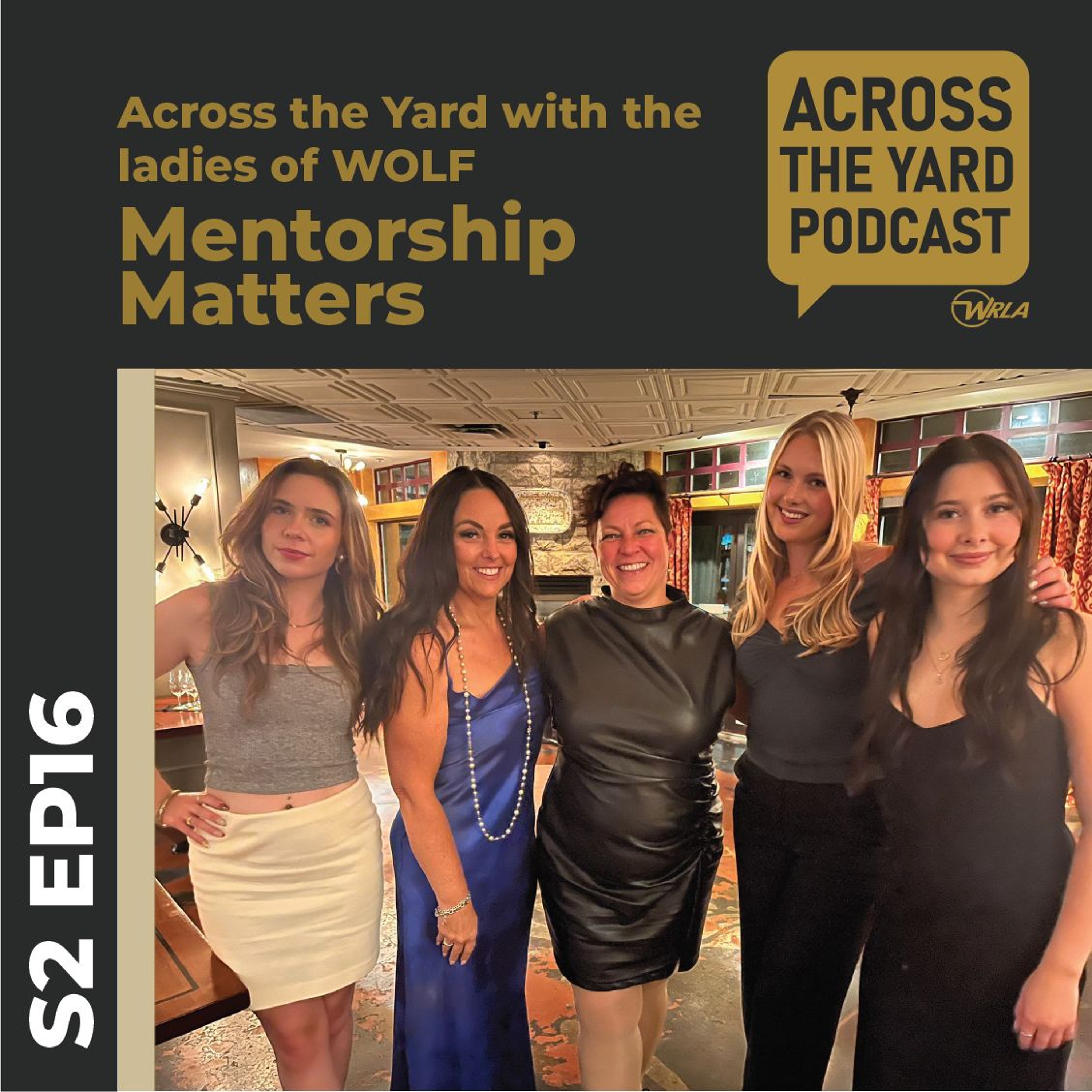 Across the Yard with The Ladies Of WOLF: Mentorship Matters S02e16 episode artwork