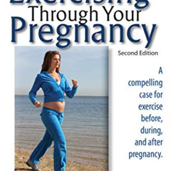 GET EPUB 📩 Exercising Through Your Pregnancy by  James F. Clapp &  Catherine Cram EP