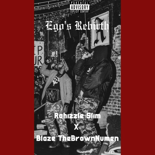 Ego's Rebirth - Rahizzle Slim x Blaze TheBrownNumen