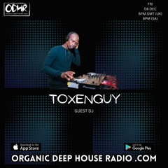 Toxenguy - Organic Deep House Radio Guest Mix Presented by Resident U/ME 08-12-2023
