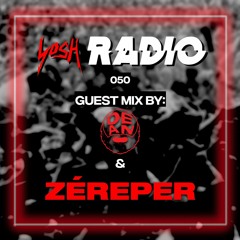 YosH Radio 050 w/ DEAN & Zéreper