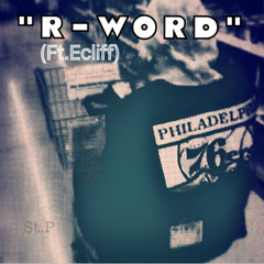 R-word (feat. Ecliff)