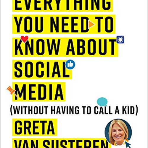 Get KINDLE 📬 Everything You Need to Know about Social Media: Without Having to Call