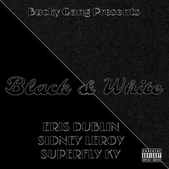 Black & White (ft. Sidney LeRoy & Superfly Ky)