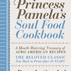 READ EBOOK 💔 Princess Pamela's Soul Food Cookbook: A Mouth-Watering Treasury of Afro