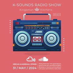 K-SOUNDS RADIO SHOW EP015 Keegan & Marshall 31.05.24