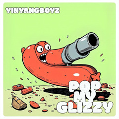 YIN YANG BOYZ - POP MY GLIZZY