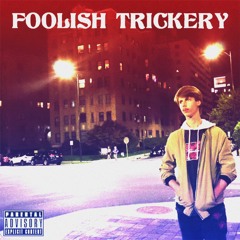 Foolish Trickery v2 [PROD.LVMH]