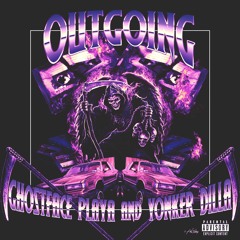 OUTGOING (feat. YONKER DILLA)