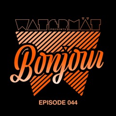 Watermät - Bonjour Radioshow #44 - February 2022