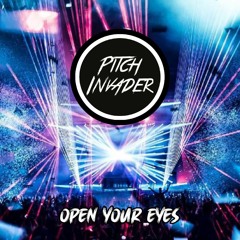 Pitch Invader - Open Your Eyes 2023 [Radio Edit]