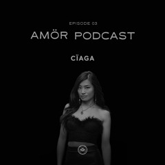AMÖR & CÏAGA - Episode 03