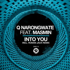 Q Narongwate feat. Masmin - Into You (Roman Jack Remix) - SNK314