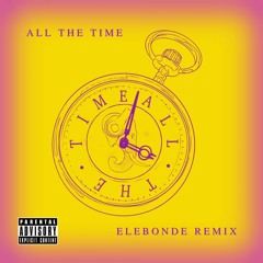 All The Time (Elebonde Remix)
