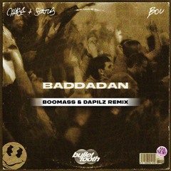 Chase & Status X Bou - Baddadan (Boomass & Dapilz Remix)