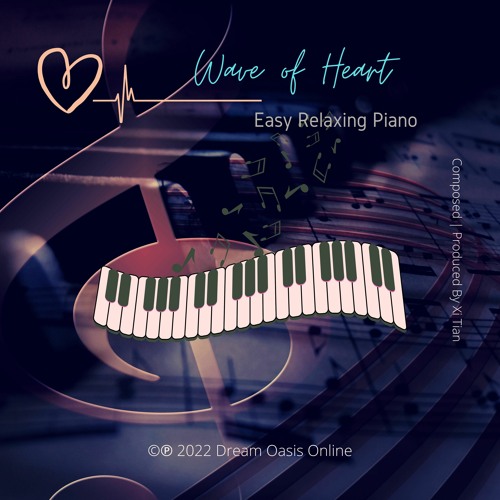 Wave Of Heart (Easy Relaxing Piano)