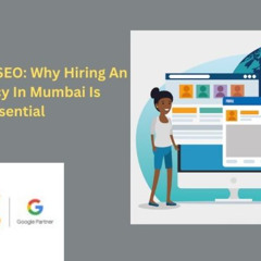 The Power of SEO Why Hiring an SEO Agency in Mumbai is Essential