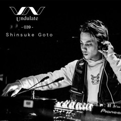 U n d u l a t e -039- Shinsuke Goto