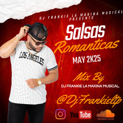 Salsa Romantica May 2k25 Dj Frankie La Makina Musical.