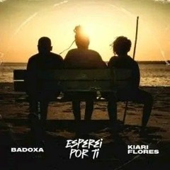 Badoxa - Esperei por ti (Feat. Kiari Flores).mp3