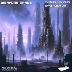 Weapons Grade - 04 Nov 2025