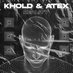 KHOLD & ATEX - REALITY🌐 (FREE DOWNLOAD)