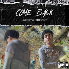 mayzhmg - Come Back (FEAT. kvm4y)